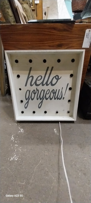 HELLO GORGEOUS SIGN