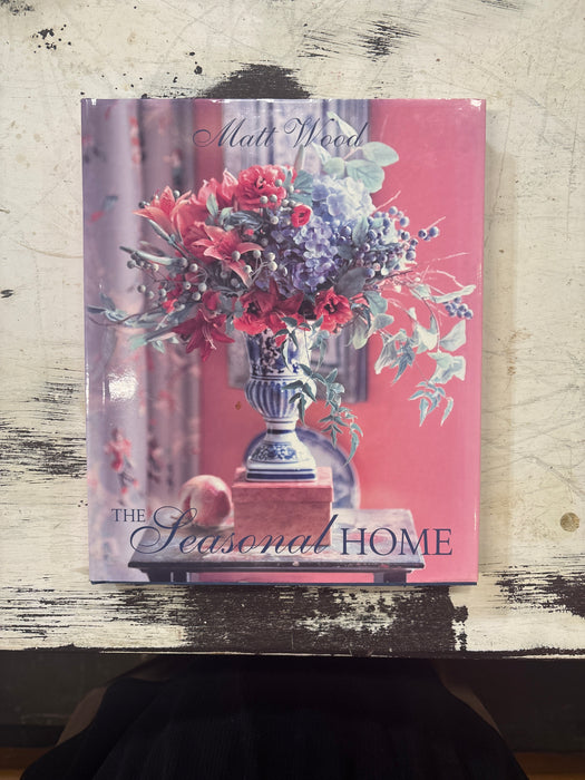 "THE SEASONAL HOME" BOOK BY MATT WOOD