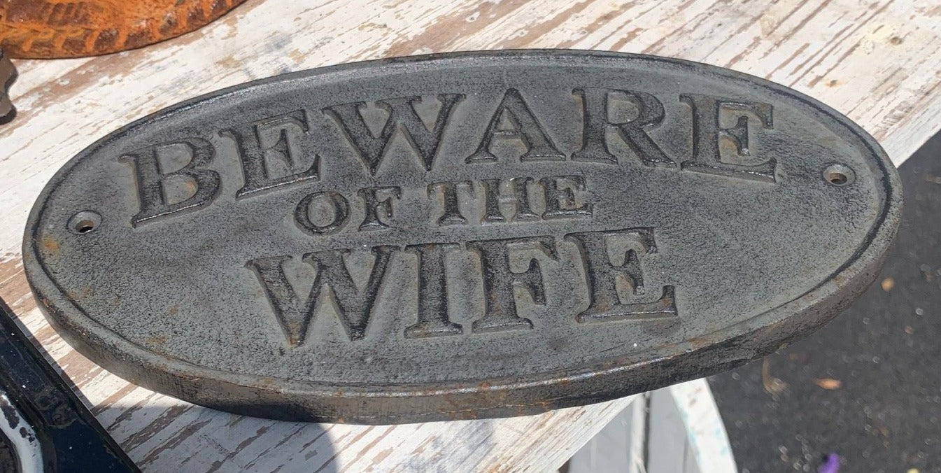 BEWARE OF THE WIFE CAST IRON PLAQUE