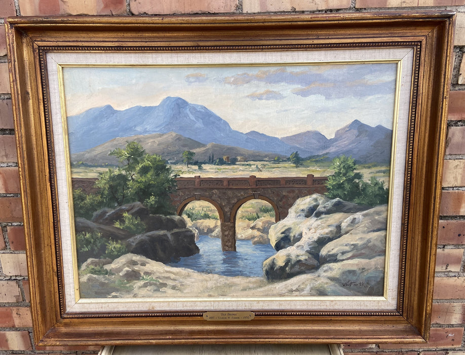 LANDSCAPE OIL PAINTING OF BRIDGE AND MOUNTAINS "OLD BRIDGE" BY ULRICH FISHER 1887-1970